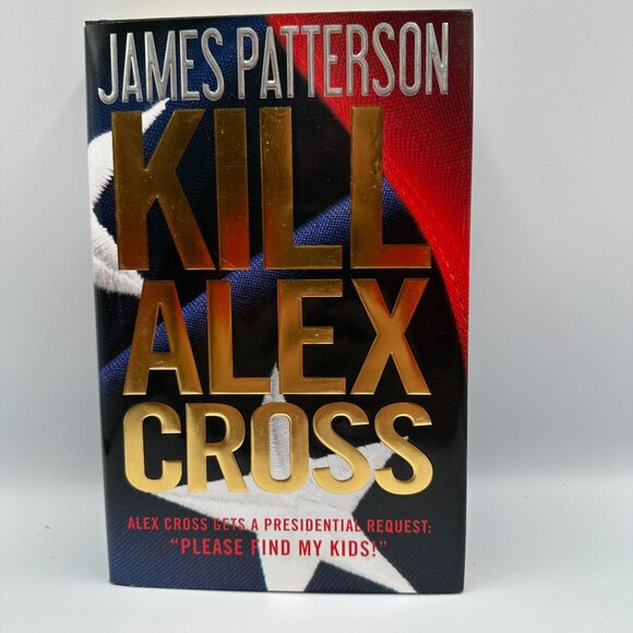 Kill Alex Cross Hardcover James Patterson 2011 1st Edition Mystery Thriller Book - Picture 1 of 3